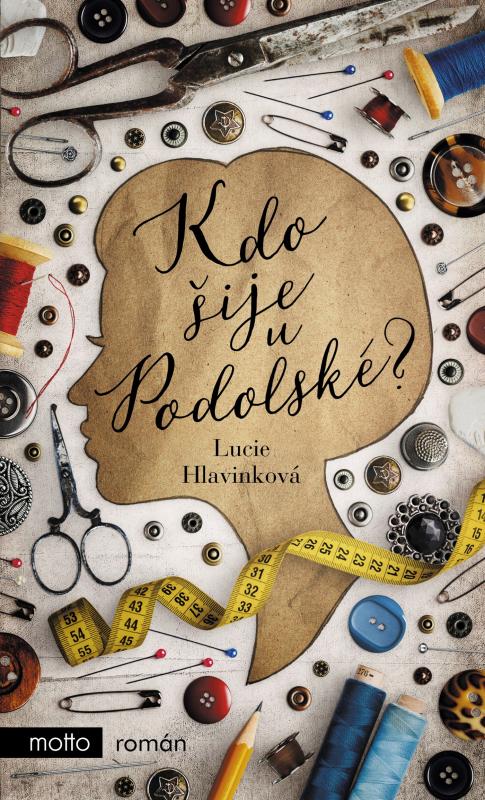 Kniha: Kdo šije u Podolské? - Lucie Hlavinková