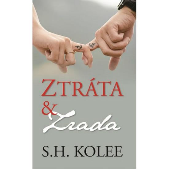 Kniha: Ztráta a zrada - Kolee S. H.