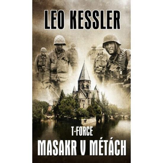 Kniha: T-Force 2 - Masakr v Métách - Kessler Leo