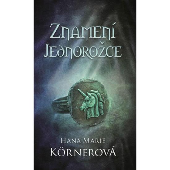 Kniha: Znamení Jednorožce - Körnerová Hana Marie