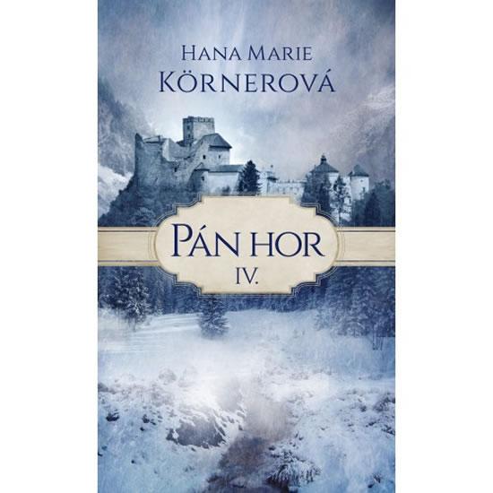 Kniha: Pán hor IV. - Körnerová Hana Marie