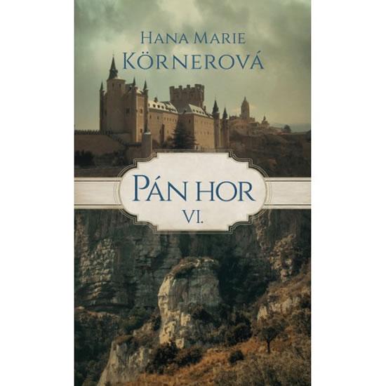 Kniha: Pán hor VI. - Körnerová Hana Marie