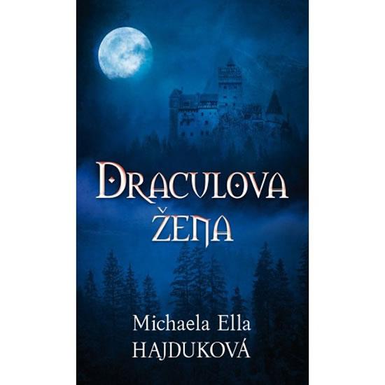 Kniha: Draculova žena - Hajduková Michaela Ella