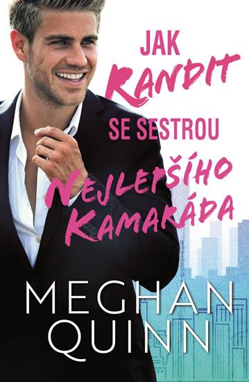 Kniha: Jak randit se sestrou nejlepšího kamarád - Quinn Meghan