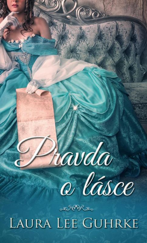 Kniha: Pravda o lásce - Guhrke Laura Lee
