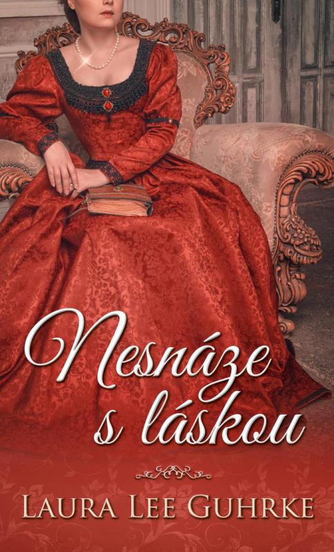 Kniha: Nesnáze s láskou - Guhrke Laura Lee