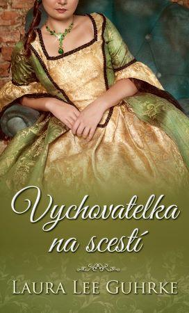 Kniha: Vychovatelka na scestí - Guhrke Laura Lee