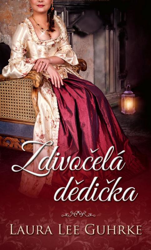 Kniha: Zdivočelá dědička - Guhrke Laura Lee