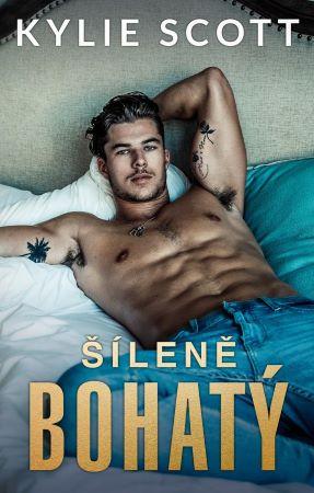 Kniha: Šíleně bohatý - Scott Kylie