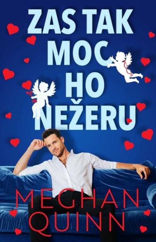 Kniha: Zas tak moc ho nežeru - Quinn Meghan