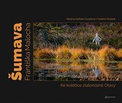Kniha: Šumava Františka Malochaautor neuvedený