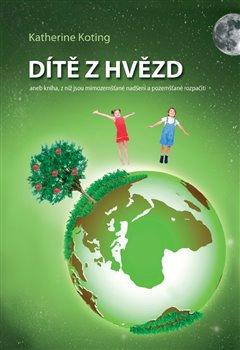 Kniha: Dítě z hvězd - Koting, Katherine