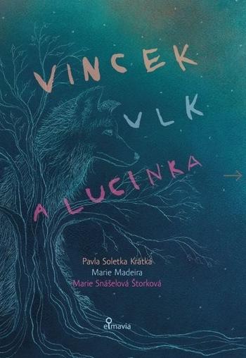 Kniha: Vincek, Vlk a Lucinka - Pavla Soletka Krátka
