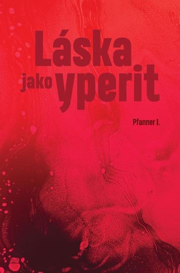 Kniha: Láska jako yperit - Pfanner I.