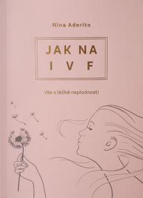 Jak na IVF - Vše o léčbě neplodnosti