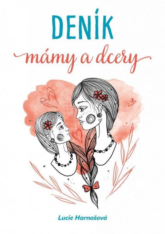 Kniha: Deník mámy a dcery - Harnošová Lucie