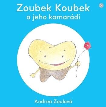 Kniha: Zoubek Koubek a jeho kamarádi - Andrea  Zoulová