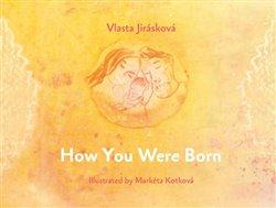 Kniha: How You Were Bornautor neuvedený