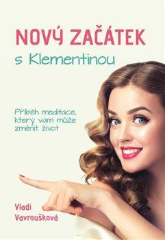 Kniha: Nový Začátek s Klementinou - Vavroušková, Vladi