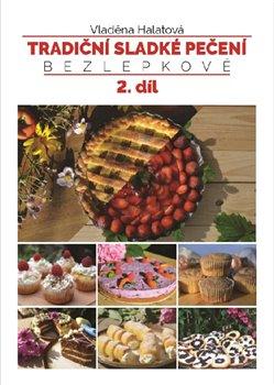 Kniha: Tradiční sladké pečení - bezlepkově 2. díl - Halatová, Vladěna