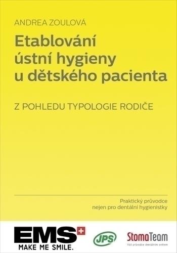 Kniha: Etablování ústní hygieny u dětského pacienta z pohledu typologie rodiče - Andrea Zoulová