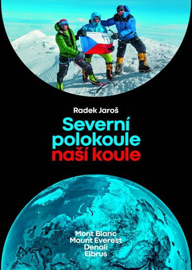 Kniha: Severní polokoule naší koule - Mont Blan - Jaroš Radek