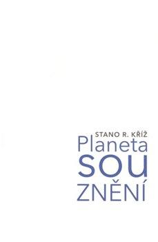 Kniha: Planeta souznění - Kříž, Stano R.