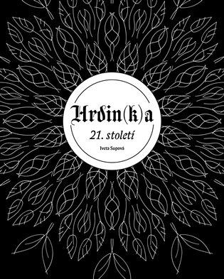Kniha: Hrdin(k)a 21. století - Supová, Iveta