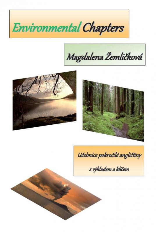 Kniha: Environmental Chapters - Učebnice pokročilé angličtiny s výkladem a klíčem - Žemličková Magdaléna