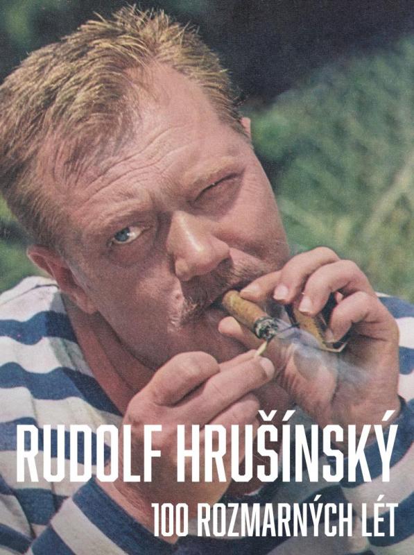 Kniha: Rudolf Hrušínský - 100 rozmarných lét - Hrklová, Jan Hrušínský, Jan Balcar Nikola