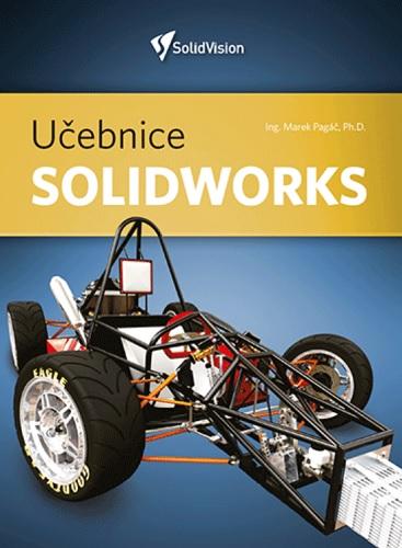 Kniha: Učebnice Solidworks (nové vydání) - Marek Pagáč
