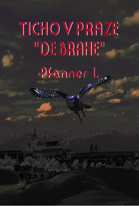 Kniha: Ticho v Praze „ de Brahe“ - Pfanner I.