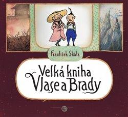 Kniha: Velká kniha Vlase a Brady - Skála, František