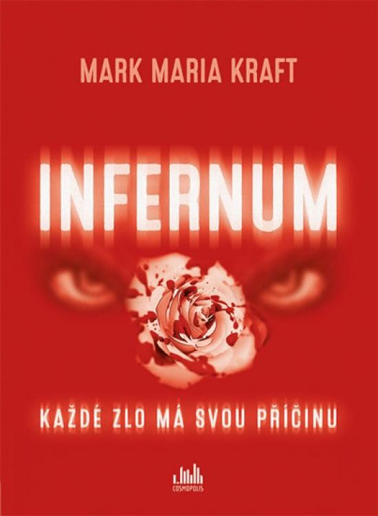 Kniha: Infernum - Každé zlo má svou příčinu - Kraft Maria Mark