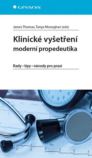 Kniha: Klinické vyšetření - moderní propedeutik - Thomas James, Monaghan Tanya