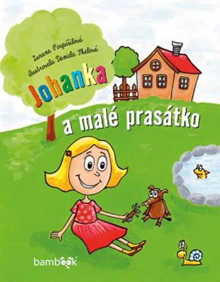 Kniha: Johanka a malé prasátko - Pospíšilová Zuzana