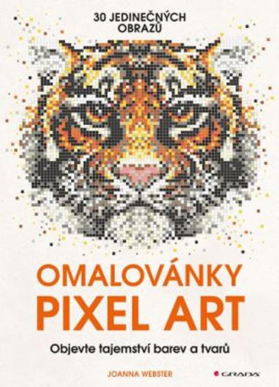 Kniha: Omalovánky Pixel Art - Tajemství barev a tvarů - Webster Joanna
