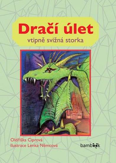 Kniha: Dračí úlet - vtipně svižná storka - Ciprová Oldřiška