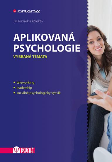 Kniha: Aplikovaná psychologie - Vybraná témata - Kučírek a kolektiv Jiří
