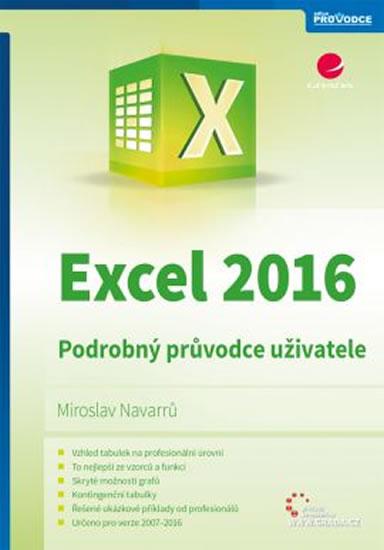 Kniha: Excel 2016 - Podrobný průvodce uživatele - Navarrů Miroslav