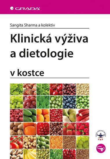 Kniha: Klinická výživa a dietologie v kostce - Sharma Sangita