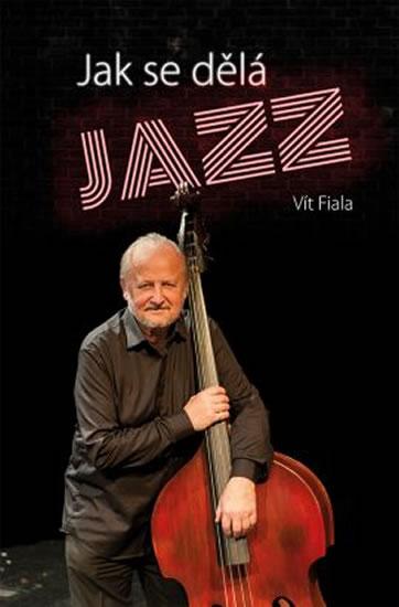 Kniha: Jak se dělá jazz - Fiala Vít