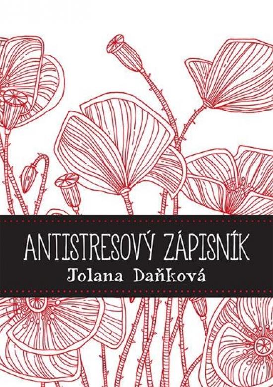 Kniha: Antistresový zápisník - Daňková Jolana