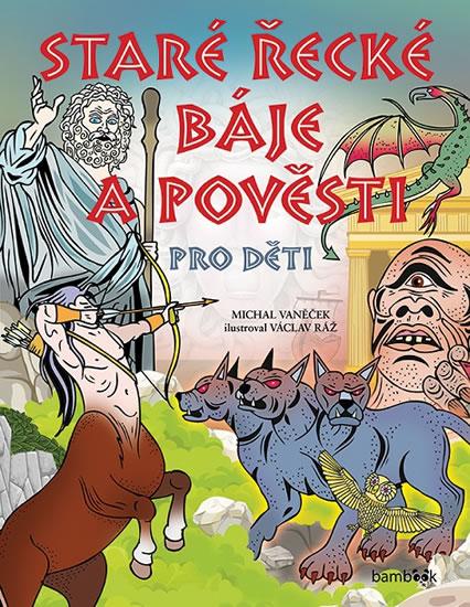 Kniha: Staré řecké báje a pověsti pro děti - Vaněček Michal
