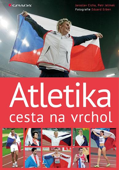 Kniha: Atletika cesta na vrchol - Cícha, Petr Jelínek Jaroslav