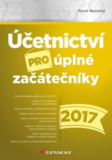 Kniha: Účetnictví pro úplné začátečníky 2017 - Novotný Pavel