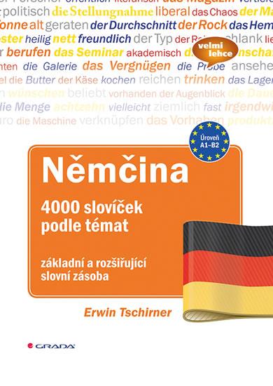 Kniha: Němčina 4000 slovíček podle témat - základní a rozšiřující slovní zásoba - Tschirner Erwin