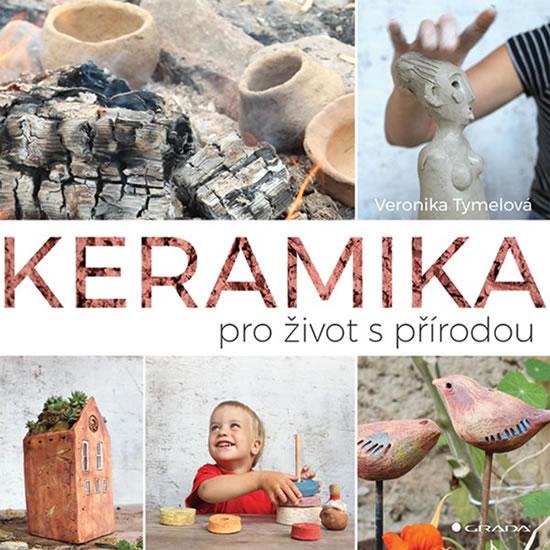 Kniha: Keramika pro život s přírodou - Tymelová Veronika