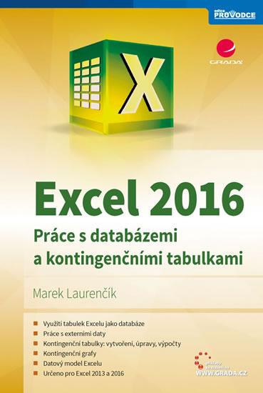 Kniha: Excel 2016 - Práce s databázemi a kontingenčními tabulkami - Laurenčík Marek