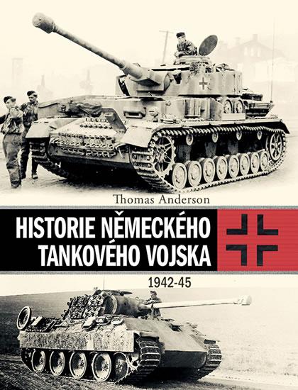 Kniha: Historie německého tankového vojska 1942-45 - Anderson Thomas